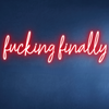 FUCKING FINALLY NEON SIGN