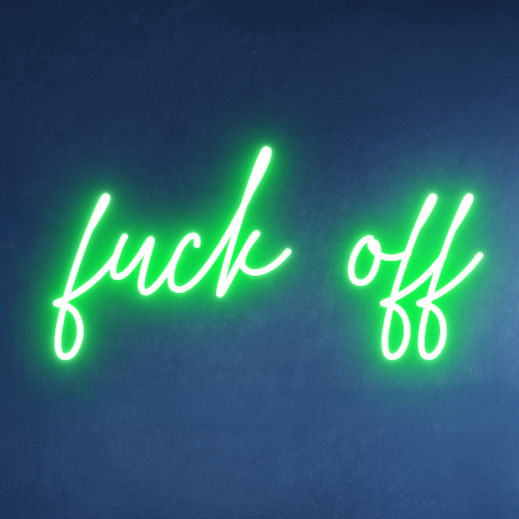 FUCK OFF NEON SIGN