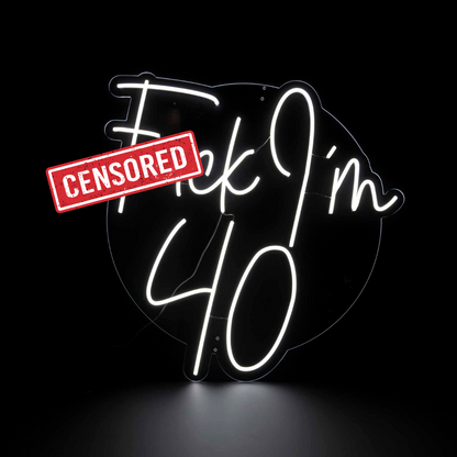 Fk I’m 40” Neon Sign