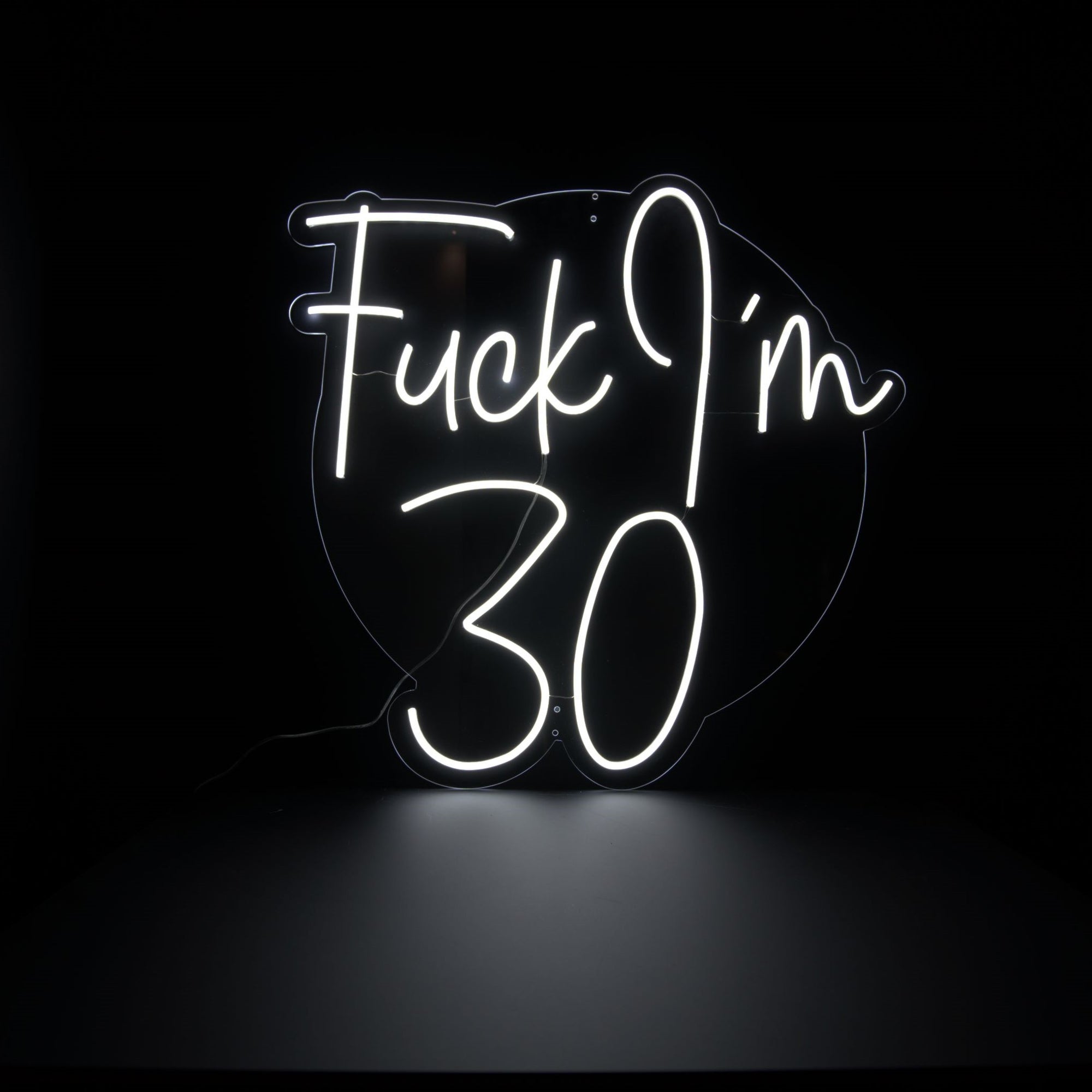 Fuck I'm 30 NEON SIGN