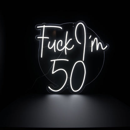 Fk I’m 50” Neon Sign