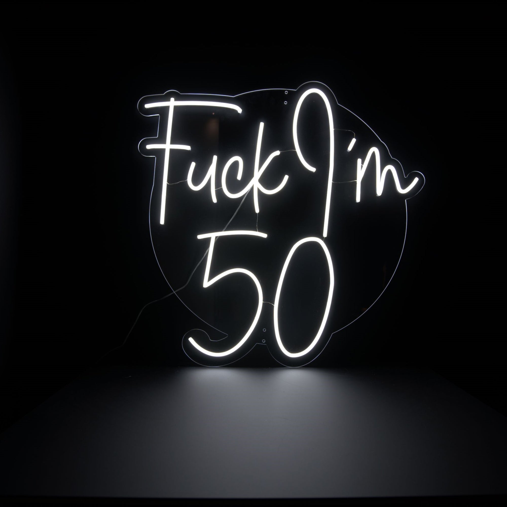 Fuck I'm 50 NEON SIGN