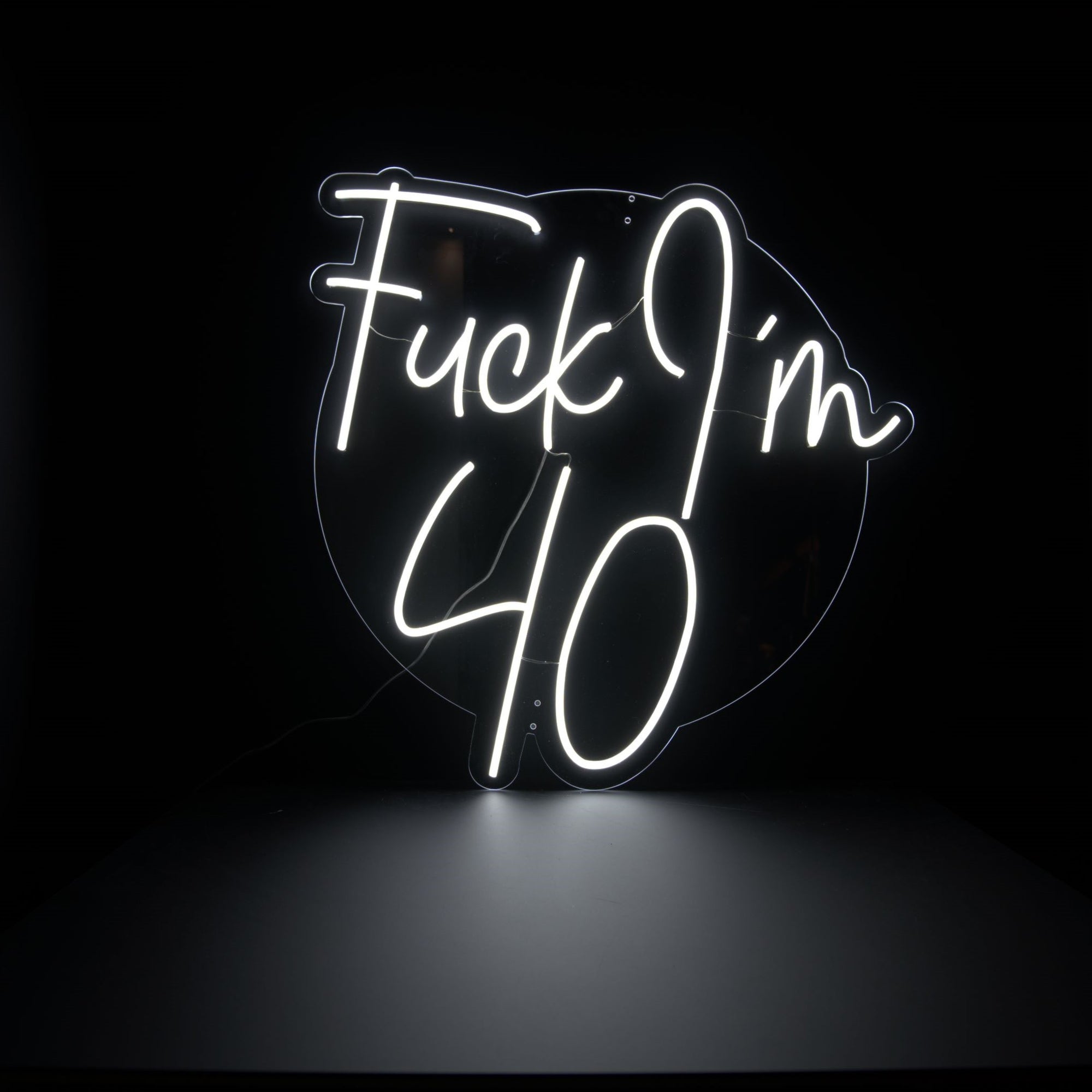 Fuck I'm 40 NEON SIGN