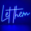 blue led let them neon sign