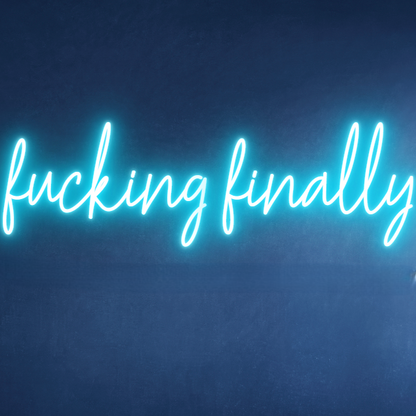 fucking finally blue script neon light