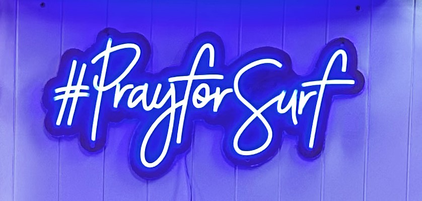 PRAY FOR SURF NEON SIGN