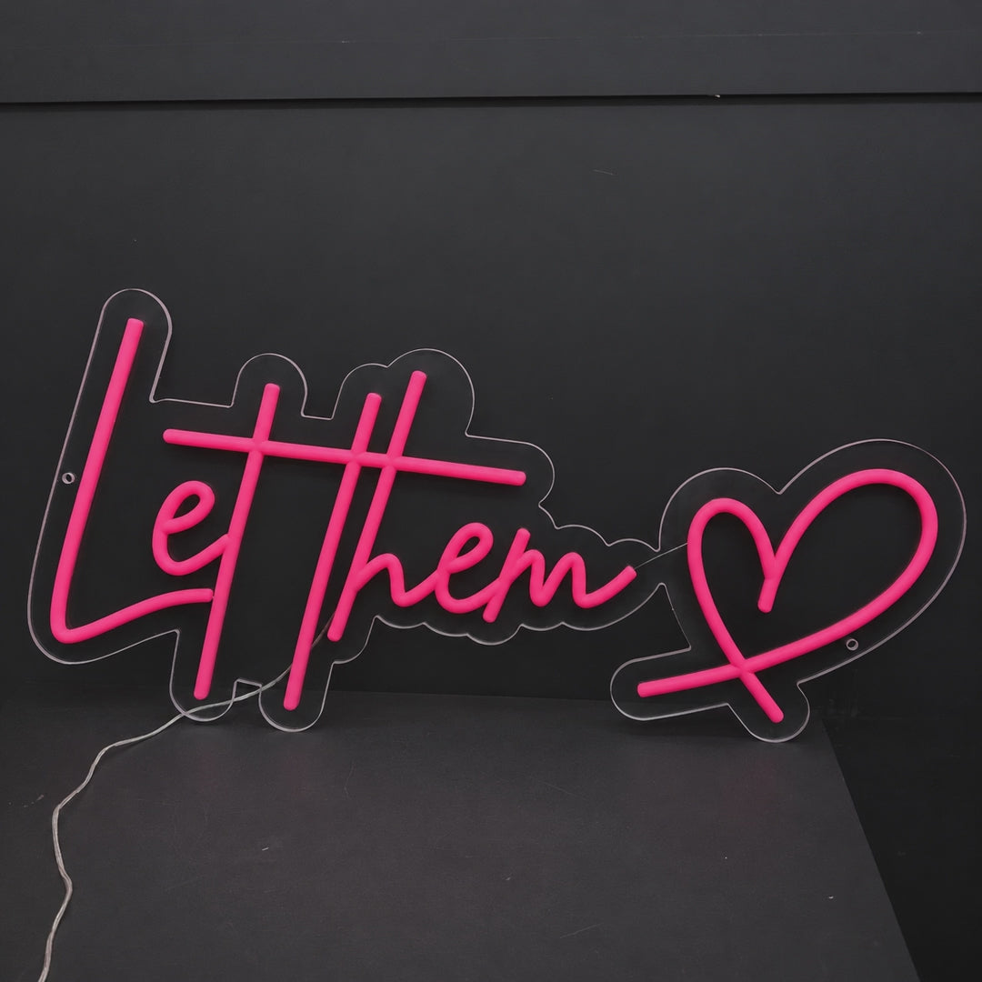 Let Them Neon Sign With Heart - Inspirational quote switching on